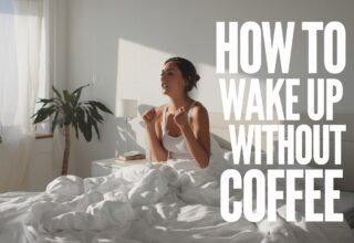 How to Wake Up Without Coffee