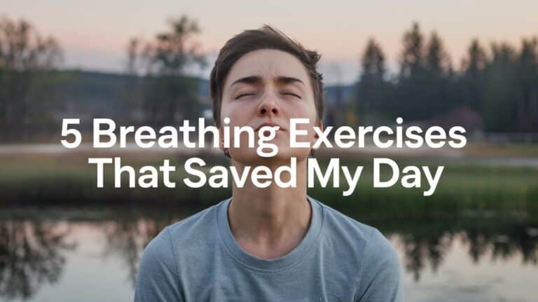 5 Breathing Exercises That Saved My Day