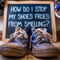 How Do I Stop My Shoes from Smelling